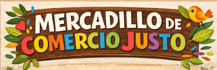 Mercadillo de Comercio Justo: ¡Pequeños gestos, grandes cambios!